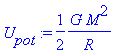 U[pot] := 1/2/R*G*M^2